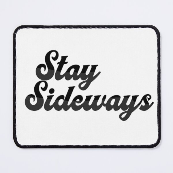 Item preview, Stay Sideways designed and sold by Nokoribi876.