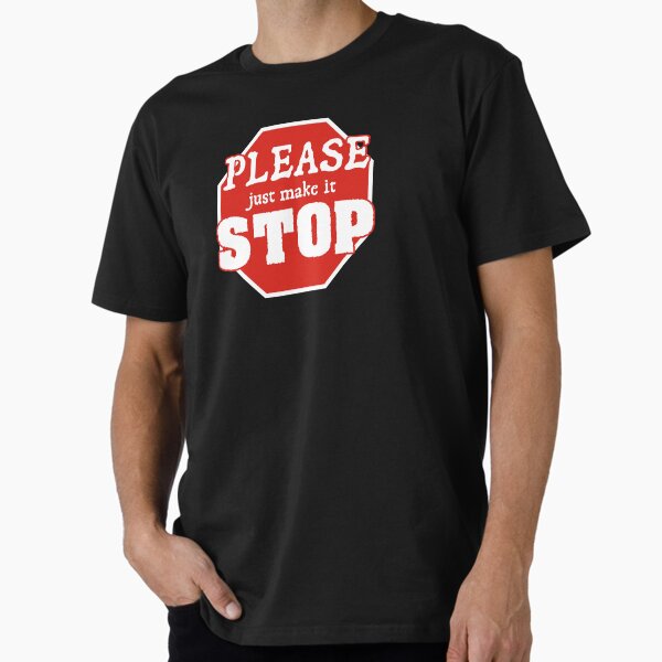 Item preview, Please just make it STOP designed and sold by Ecchi Misanthrope.