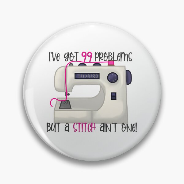 Item preview, I've Got 99 Problems But a Stitch Ain't One! Sewing Art designed and sold by flickandflop.