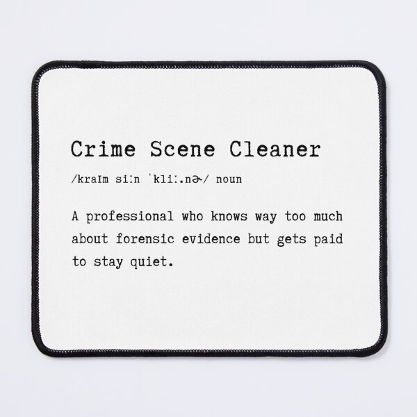 Item preview, Funny Crime Scene Cleaner Definition Forensics Humor Quote designed and sold by HasHs.