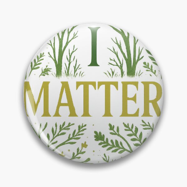 Item preview, Say It, "I Matter." designed and sold by Mystic Yardie.