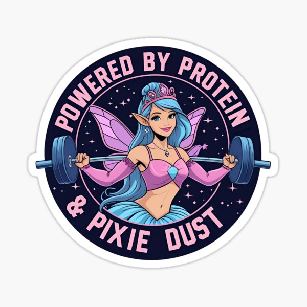 Fairy powered by protein and pixie dust Sticker