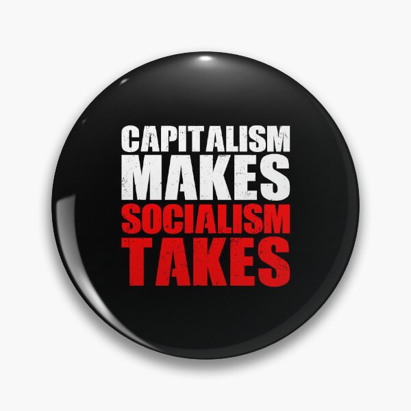 Item preview, Capitalism Makes Socialism Takes - Funny Libertarian designed and sold by ruinzahelva.
