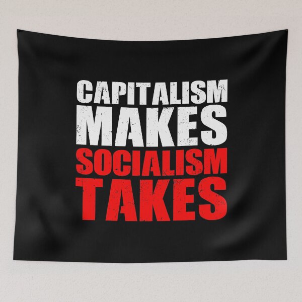 Item preview, Capitalism Makes Socialism Takes - Funny Libertarian designed and sold by ruinzahelva.