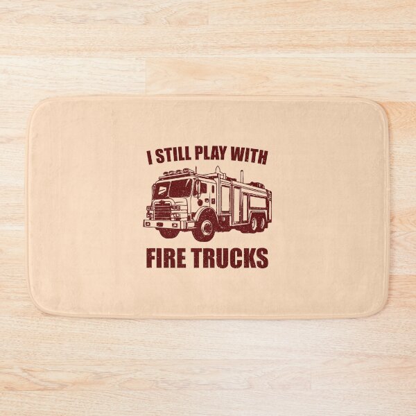 Item preview, I Still Play with Fire Trucks - Funny Firefighter Gift designed and sold by ruinzahelva.