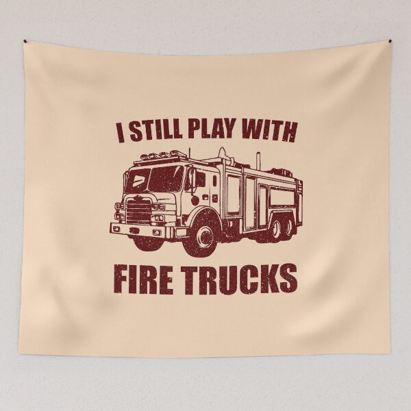 Item preview, I Still Play with Fire Trucks - Funny Firefighter Gift designed and sold by ruinzahelva.