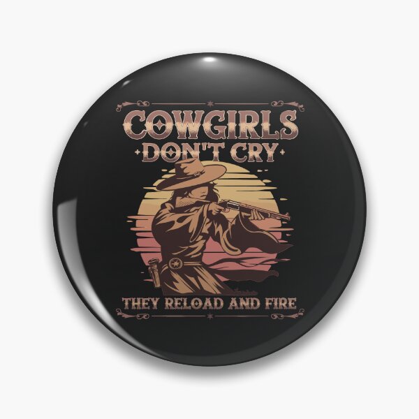 Item preview, Cowgirls Don't Cry - They Reload and Fire designed and sold by LifmusGoDesigns.