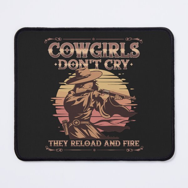 Item preview, Cowgirls Don't Cry - They Reload and Fire designed and sold by LifmusGoDesigns.