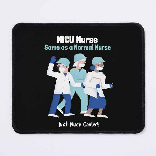 Item preview, Copy of NICU Nurse – Same as a Normal Nurse, Just Much Cooler! designed and sold by InkwildStudio.