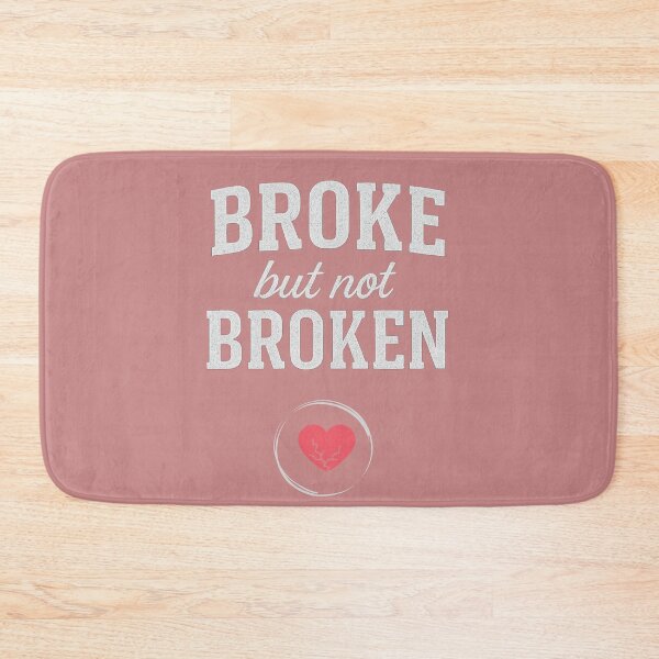 Item preview, "Broke but not broken – strong, unshaken, unyielding spirit."         designed and sold by GabsXCreations.