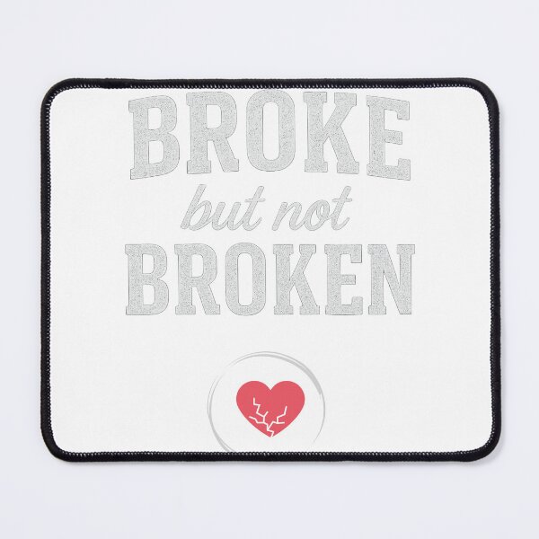 Item preview, "Broke but not broken – strong, unshaken, unyielding spirit."         designed and sold by GabsXCreations.
