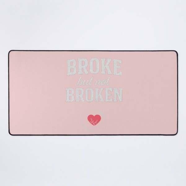 Item preview, "Broke but not broken – strong, unshaken, unyielding spirit."         designed and sold by GabsXCreations.