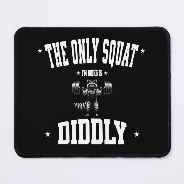 Item preview, The Only Squat I'm Doing Is Diddly designed and sold by Don't Sweat It Merch.
