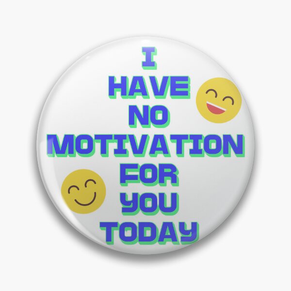 Item preview, No Motivation? Design Pin, Sticker, Magnet, Shirt, Art, etc. designed and sold by eggface.sandwich.