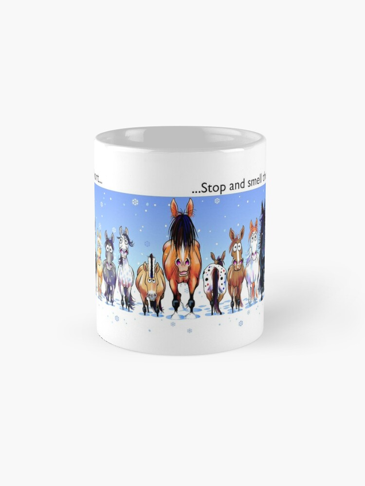 Coffee Mug, Fergus the Horse: "Life is short... Stop and smell the horses"  designed and sold by Jean Abernethy