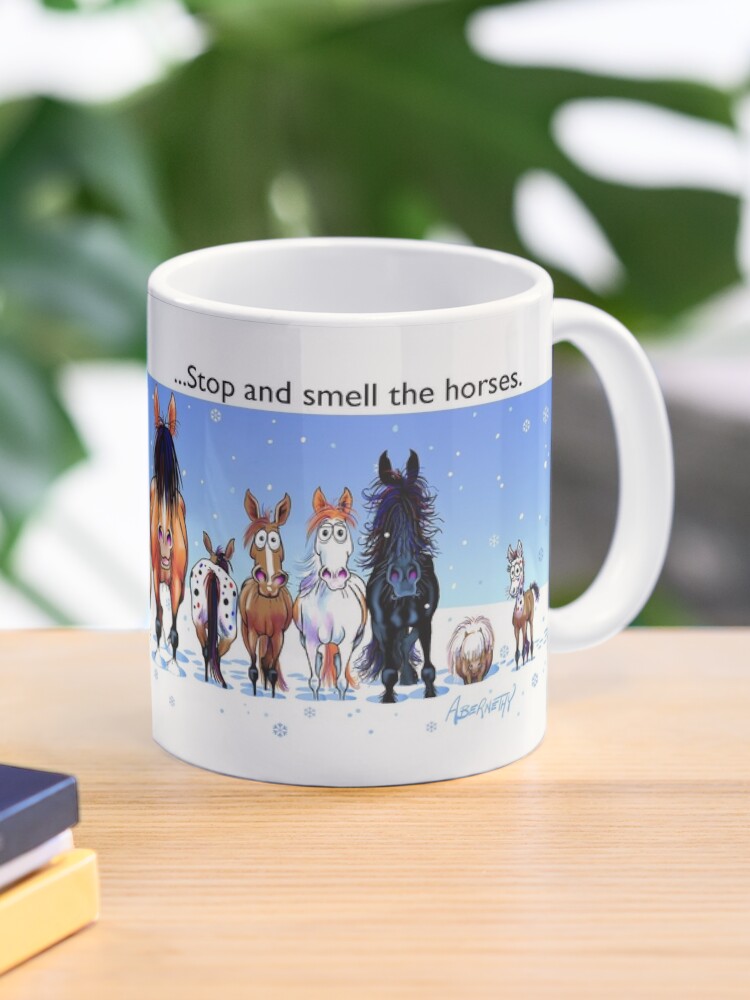 Coffee Mug, Fergus the Horse: "Life is short... Stop and smell the horses"  designed and sold by Jean Abernethy