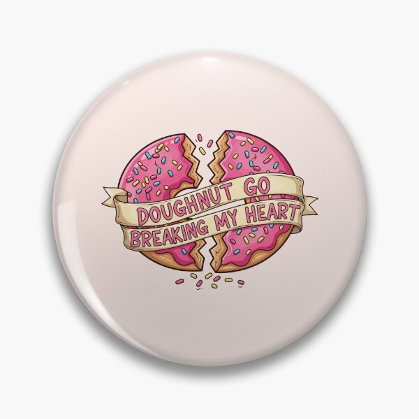 Item preview, Doughnut go breaking my heart designed and sold by Amir Faysal.