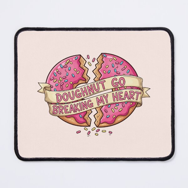 Item preview, Doughnut go breaking my heart designed and sold by Amir Faysal.