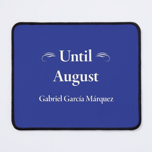 Item preview, Gabriel García Márquez, Until August, Classic Literature designed and sold by CharlottePlaceArt.