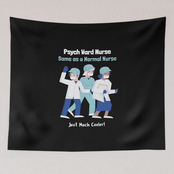 Item preview, Psych Ward Nurse – Same as a Normal Nurse, Just Much Cooler! designed and sold by InkwildStudio.