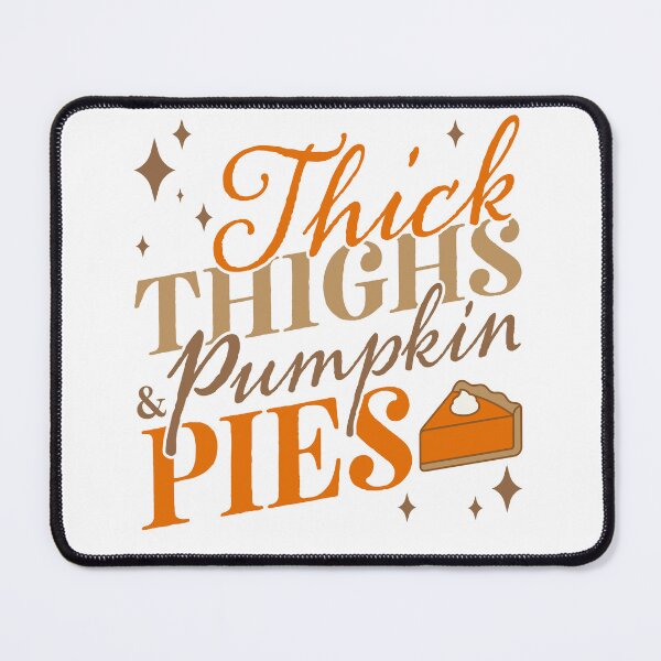 Item preview, Thick Thighs And Pumpkin Pies, Thanksgiving, Funny Thanksgiving Shirt, Women's Thanksgiving Shirt designed and sold by OctonoteStudio.