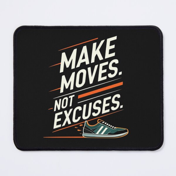 Item preview, Make Moves Not Excuses Motivation designed and sold by PrintBreeze.