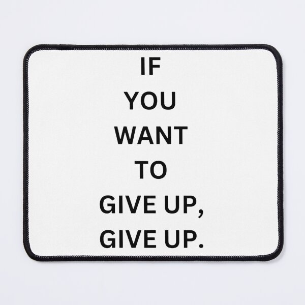 Item preview, If You Want To Give UP, DO IT. Bold Minimalist Quote Sticker designed and sold by eggface.sandwich.
