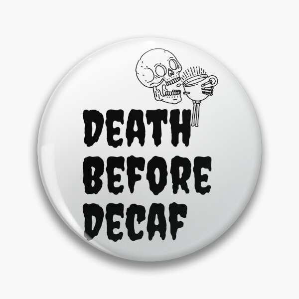 Item preview, Death Before Decaf designed and sold by Nikki Krishna.