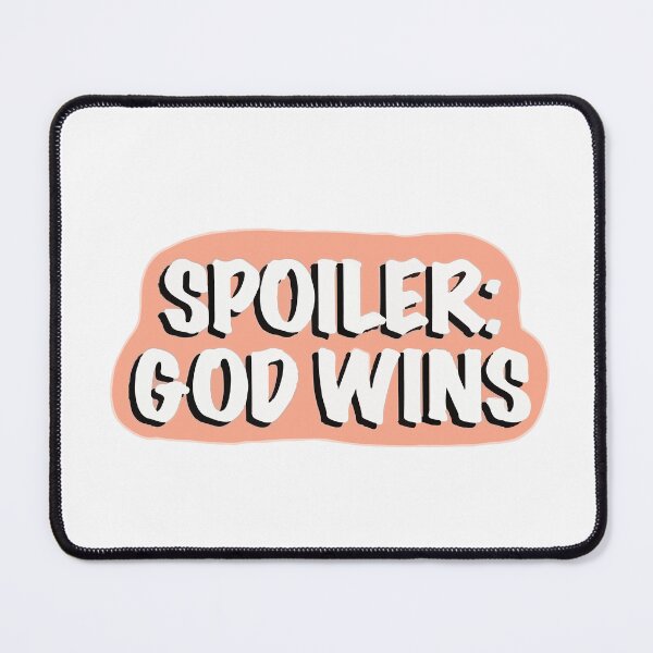 Item preview, Spoiler God Wins designed and sold by Your Dream.