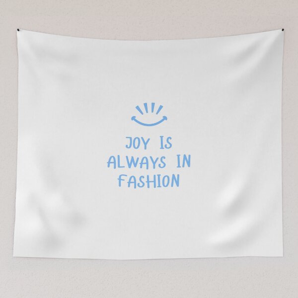Item preview, Joy Is Always In Fashion designed and sold by Deliver-Joy.