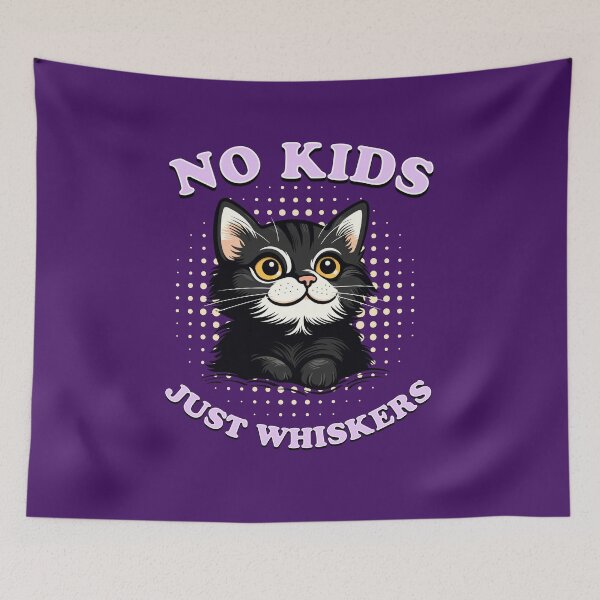Item preview, No kids just whiskers designed and sold by BritishDelights.