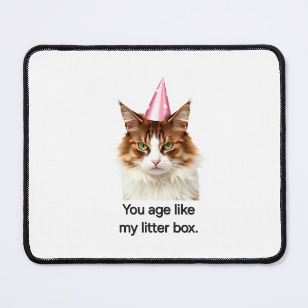 Item preview, You age like my litter box Birthday funny prank meme gift weird cat satire designed and sold by CheeseBlueprint.