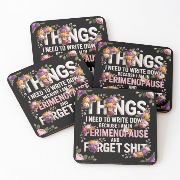 Item preview, Things I Need To Write Down Because I am in Perimenopause and Forget Shit designed and sold by marianna cotaru.