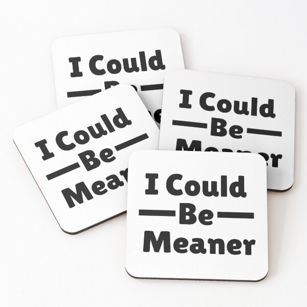 Item preview, I Could Be Meaner designed and sold by mer-ONE.