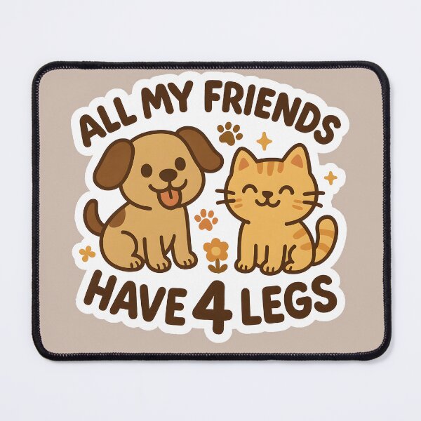Item preview, All My Friends Have 4 Legs designed and sold by SphynxLove855.