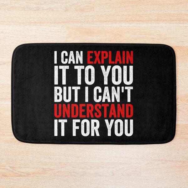Item preview, I Can Explain It To You But I Can't Understand It For You designed and sold by Easy-Teezy.