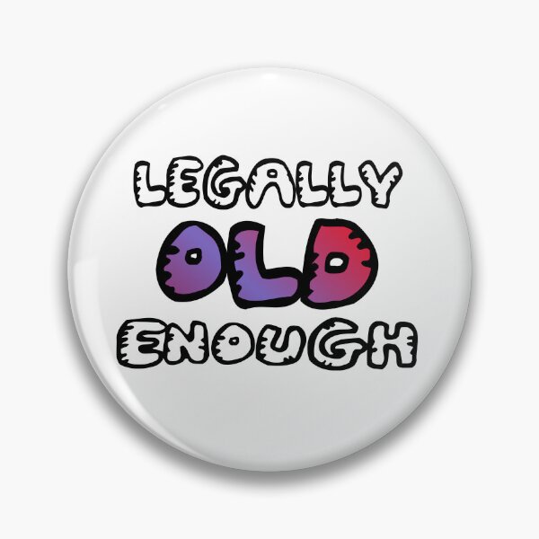 Item preview, Legally old enough designed and sold by QuanntixArt.