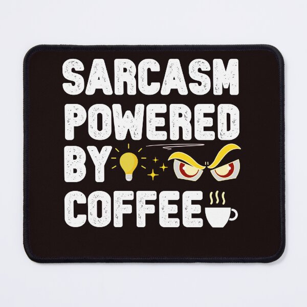 Item preview, Sarcasm Powered By Coffee – Funny Sarcastic Quote for Coffee Lovers & Caffeine Addicts designed and sold by Pepeartshop.