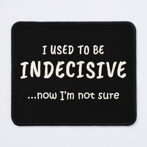 Item preview, Indecisive Mode designed and sold by DanielBDesigns.