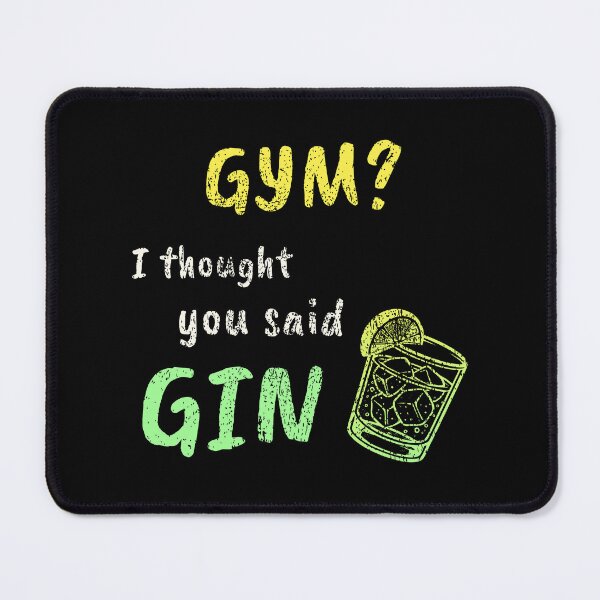 Item preview, Gym? I Thought You Said Gin – Funny Workout Tee designed and sold by DanielBDesigns.