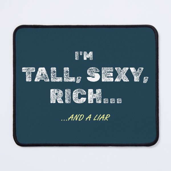 Item preview, Tall, Sexy and Rich... Sure designed and sold by DanielBDesigns.