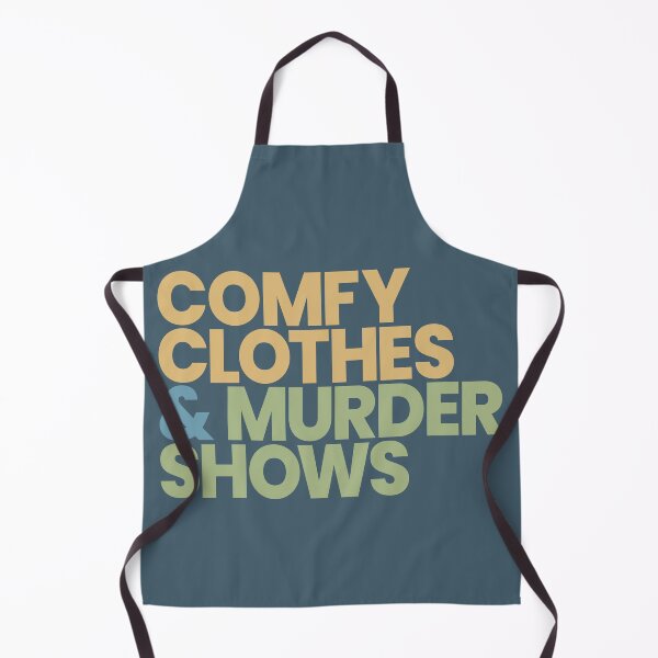 Item preview, Comfy Clothes & Murder Shows designed and sold by Artcop's T-Shirt Emporium.