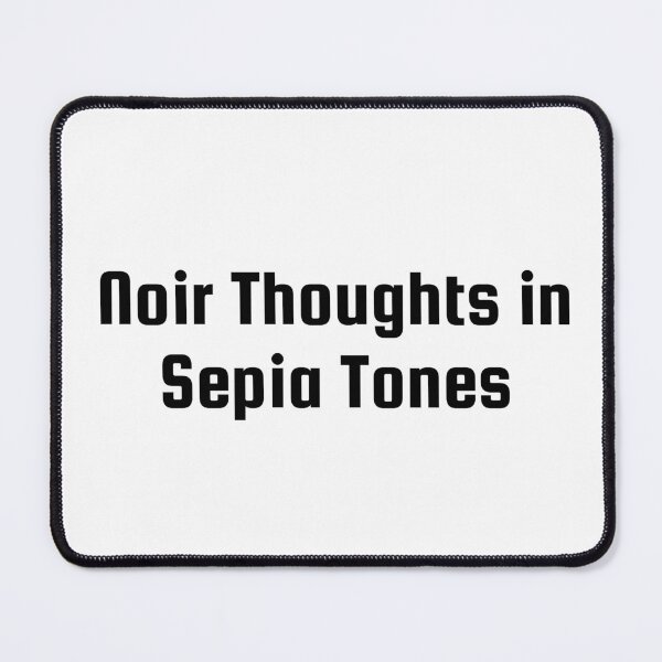 Item preview, Noir Thoughts in Sepia Tones designed and sold by Ninjacatoff.