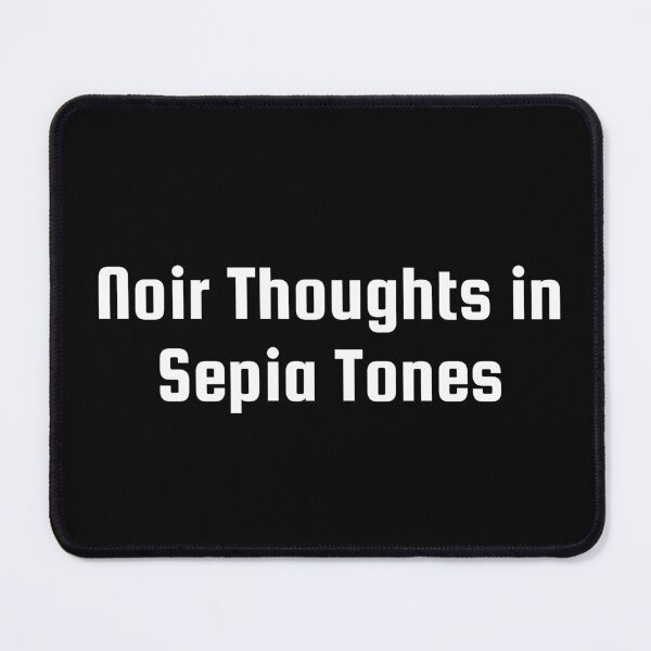 Item preview, Noir Thoughts in Sepia Tones designed and sold by Ninjacatoff.