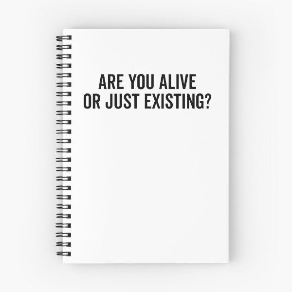 Item preview, Are You Alive or Just Existing? designed and sold by Frank Ring.