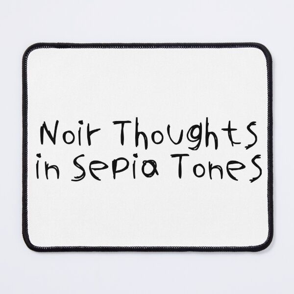 Item preview, Noir Thoughts in Sepia Tones designed and sold by Ninjacatoff.