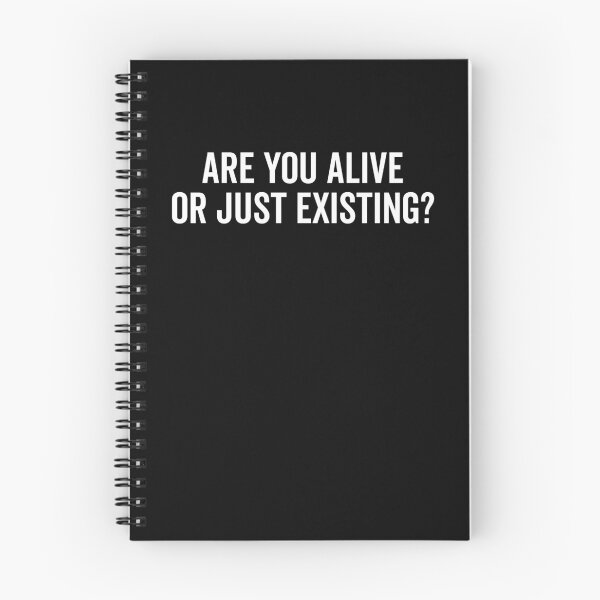 Item preview, Are You Alive or Just Existing? designed and sold by Frank Ring.