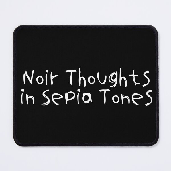 Item preview, Noir Thoughts in Sepia Tones designed and sold by Ninjacatoff.