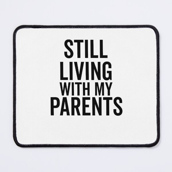 Item preview, Still Living with My Parents designed and sold by Frank Ring.
