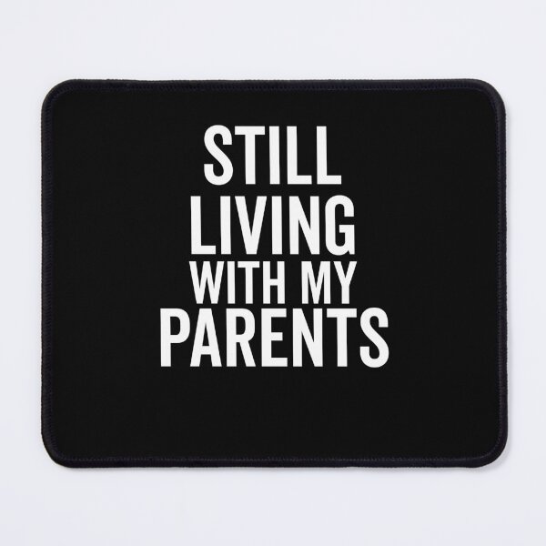 Item preview, Still Living with My Parents designed and sold by Frank Ring.